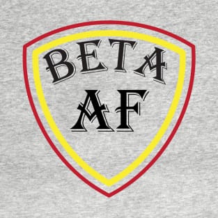 Beta AF T-Shirt